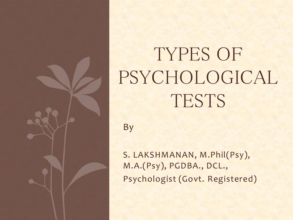 1 Types Of Psychological Tests By S Lakshmanan Psychologist 1 Types Of Psychological Tests By S Lakshmanan Psychologist