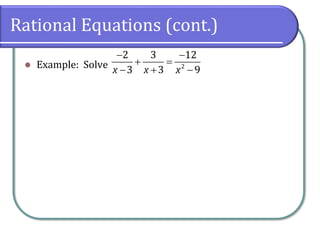Rational Equations (cont.)
⚫ Example: Solve
− −
+ =
− + −2
2 3 12
3 3 9x x x
 