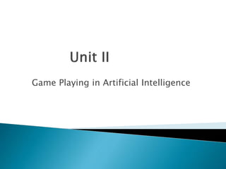 Game Playing in Artificial Intelligence
 
