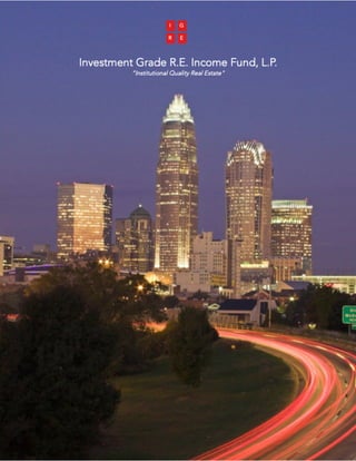 Investment Grade RE Income Fund, LP | “Institutional Quality Real Estate"