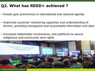CIFOR and Global Comparative study on REDD+ 