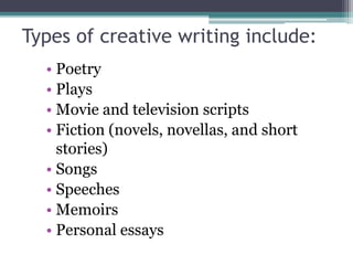 Types In Creative Writing CREATIVE WRITING | PPTX