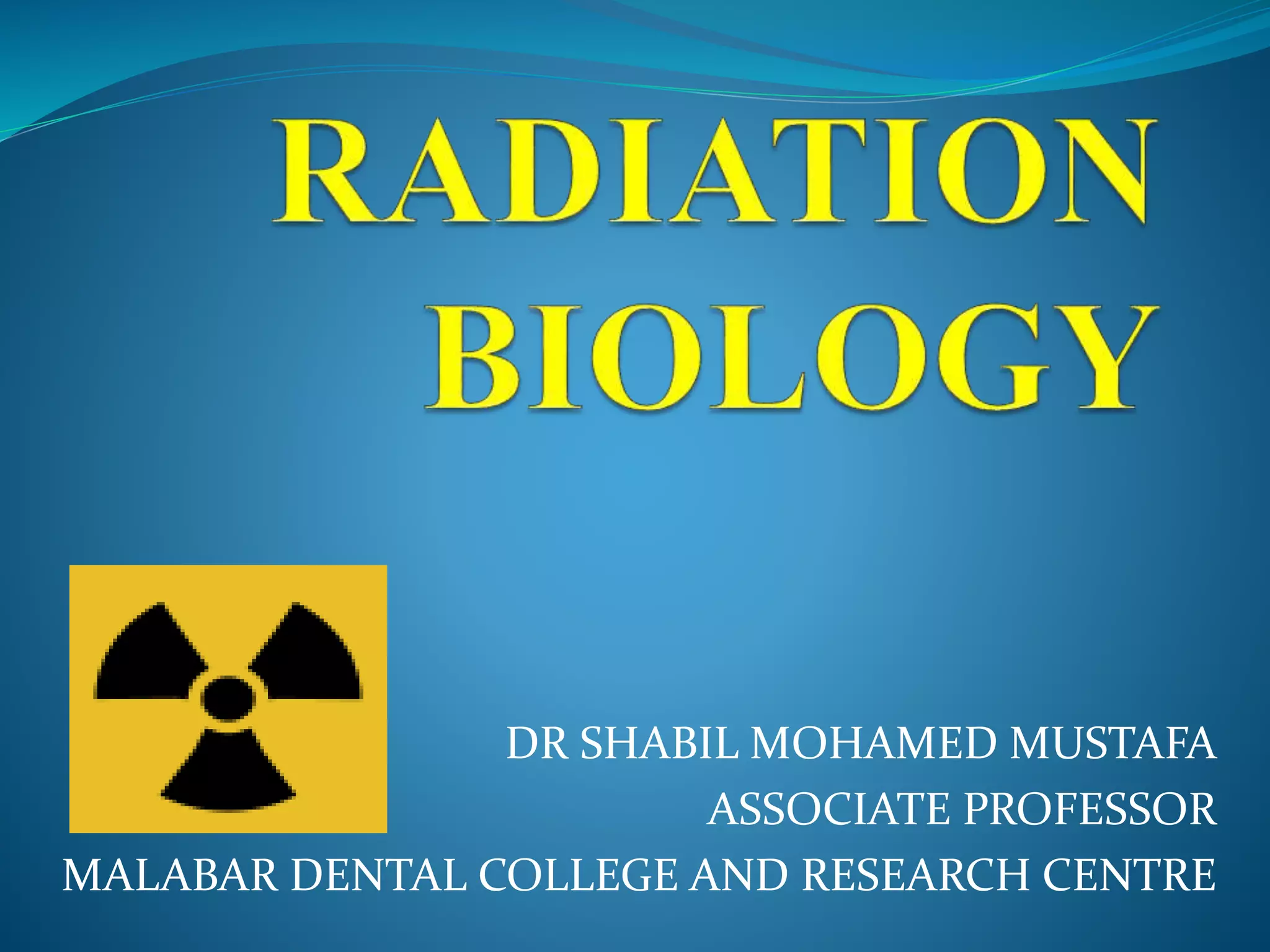 RADIATION BIOLOGY PPT