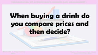 When buying a drink do
you compare prices and
then decide?
 
