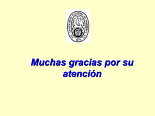 Muchas gracias por su
atención
 