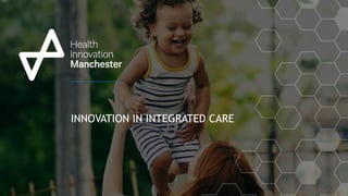 INNOVATION IN INTEGRATED CARE
 
