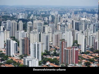 Desenvolvimento urbano
 