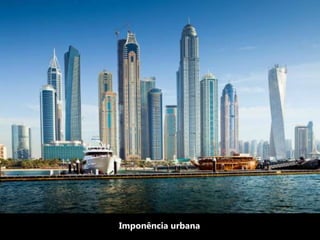 Imponência urbana
 