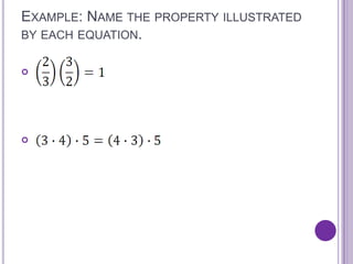 EXAMPLE: NAME THE PROPERTY ILLUSTRATED
BY EACH EQUATION.








 
