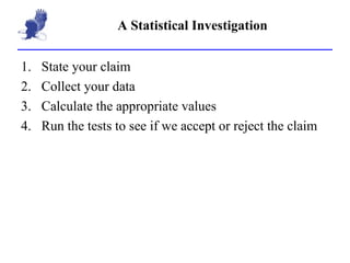 A Statistical Investigation ,[object Object],[object Object],[object Object],[object Object]