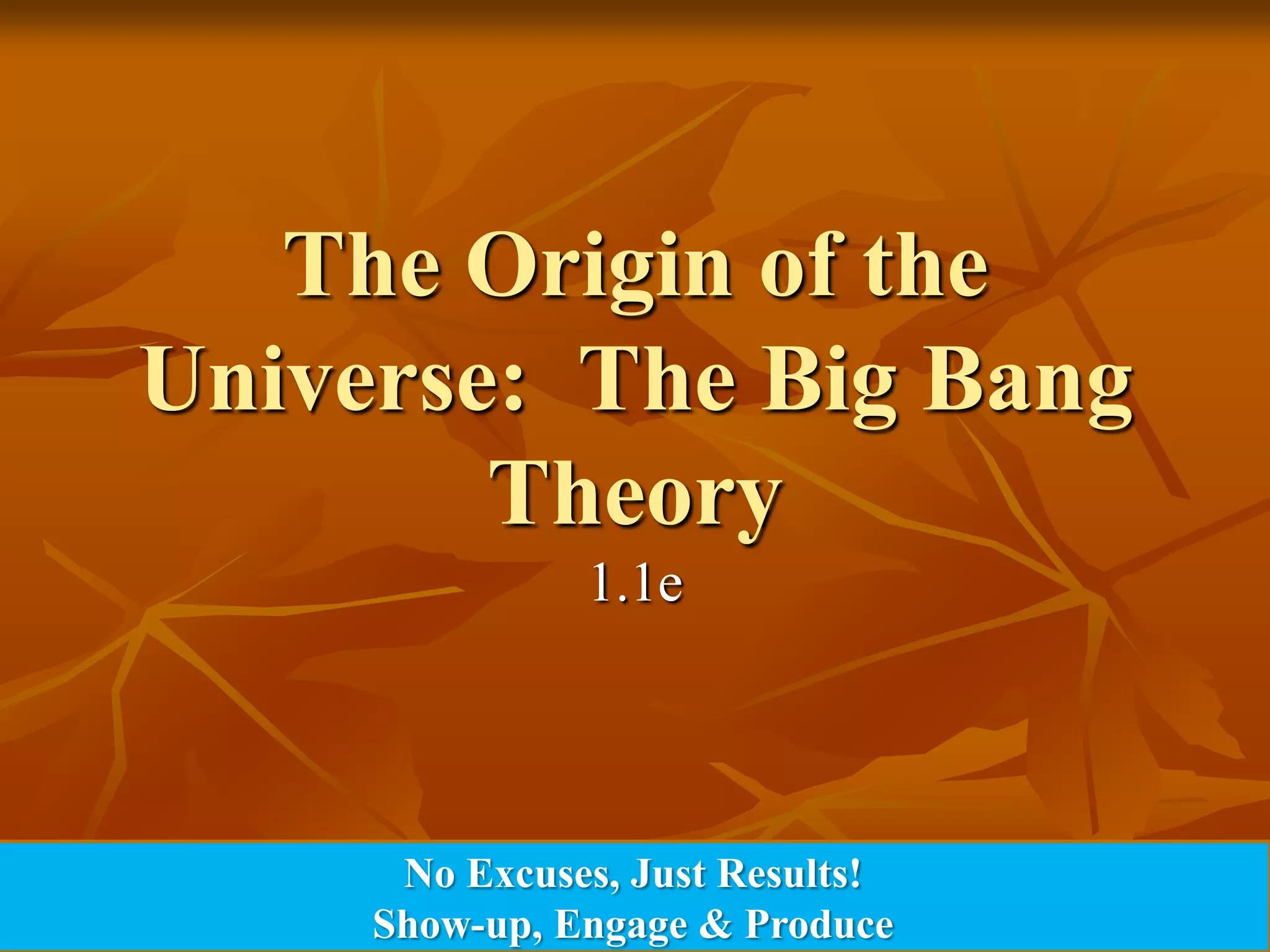 1.1e the origin of the universe - further investigation of the big bang ...
