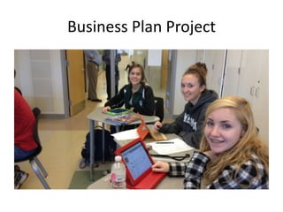 Business Plan Project
 