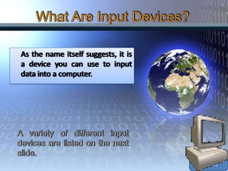 Back to Input
  Devices
 