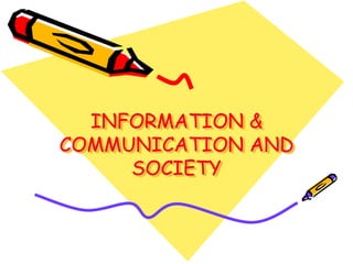 INFORMATION & COMMUNICATION AND SOCIETY 