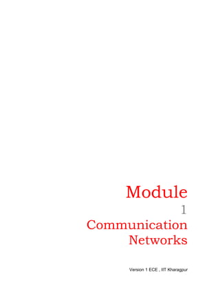 Version 1 ECE , IIT Kharagpur
Module
1
Communication
Networks
 
