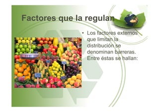 Factores que la regulan
• Los factores externos
que limitan la
distribución se
denominan barreras.
Entre éstas se hallan:Entre éstas se hallan:
 