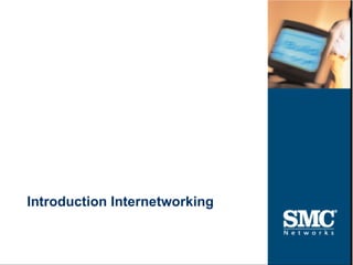 Introduction   Internetworking 