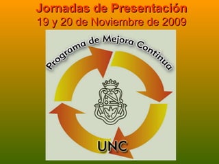 Jornadas de Presentación 19 y 20 de Noviembre de 2009 