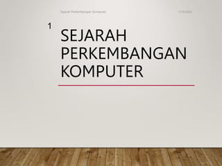(1-1) Sejarah Perkembangan Komputer.ppt