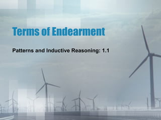 Terms of Endearment Patterns and Inductive Reasoning: 1.1 