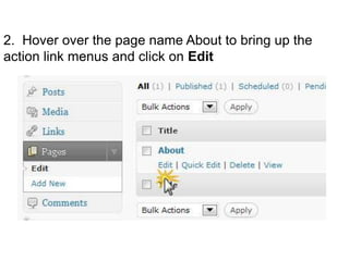 Pages on blogs are normally used for information that you want to share with your readers but don’t expect to update frequently. Not all blogging software includes the ability to add pages.Step 2: How to write an About PageAn About page is where readers find out more about you and your blog. Readers often use it to decide whether to bother subscribing to a blog.