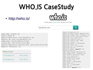 WHO.IS CaseStudy
● http://who.is/
 