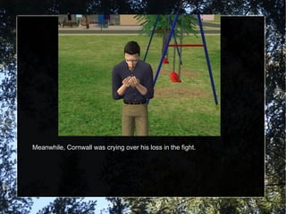 Meanwhile, Cornwall was crying over his loss in the fight. 