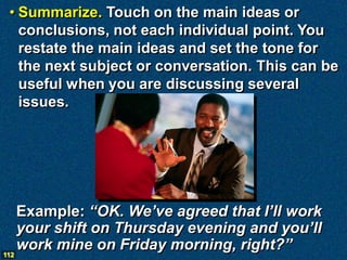• Summarize. Touch on the main ideas or
  conclusions, not each individual point. You
  restate the main ideas and set the...