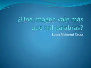 Laura Malosetti Costa
 