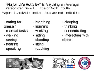 Major life activities include, but are not limited to: “ Major Life Activity”  is Anything an Average Person Can Do with Little or No Difficulty 