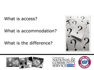 Access vs. Accommodation What is access?  What is accommodation?  What is the difference? 