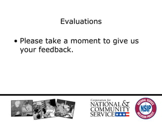 Evaluations Please take a moment to give us your feedback.  