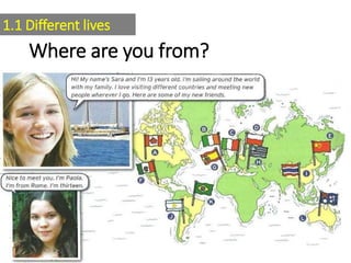 Where are you from?
1.1 Different lives
 