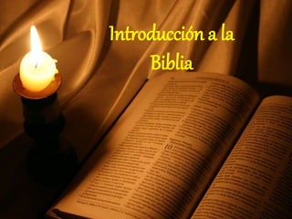 Introducción a la
Biblia
 