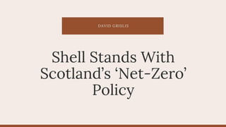 Shell Stand With Scotland's 'Net-Zero' Policy