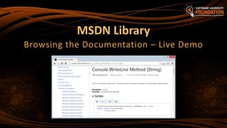 MSDN Library
Browsing the Documentation – Live Demo
 