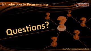 ?
Introduction to Programming
http://softuni.bg/courses/csharp-basics
 
