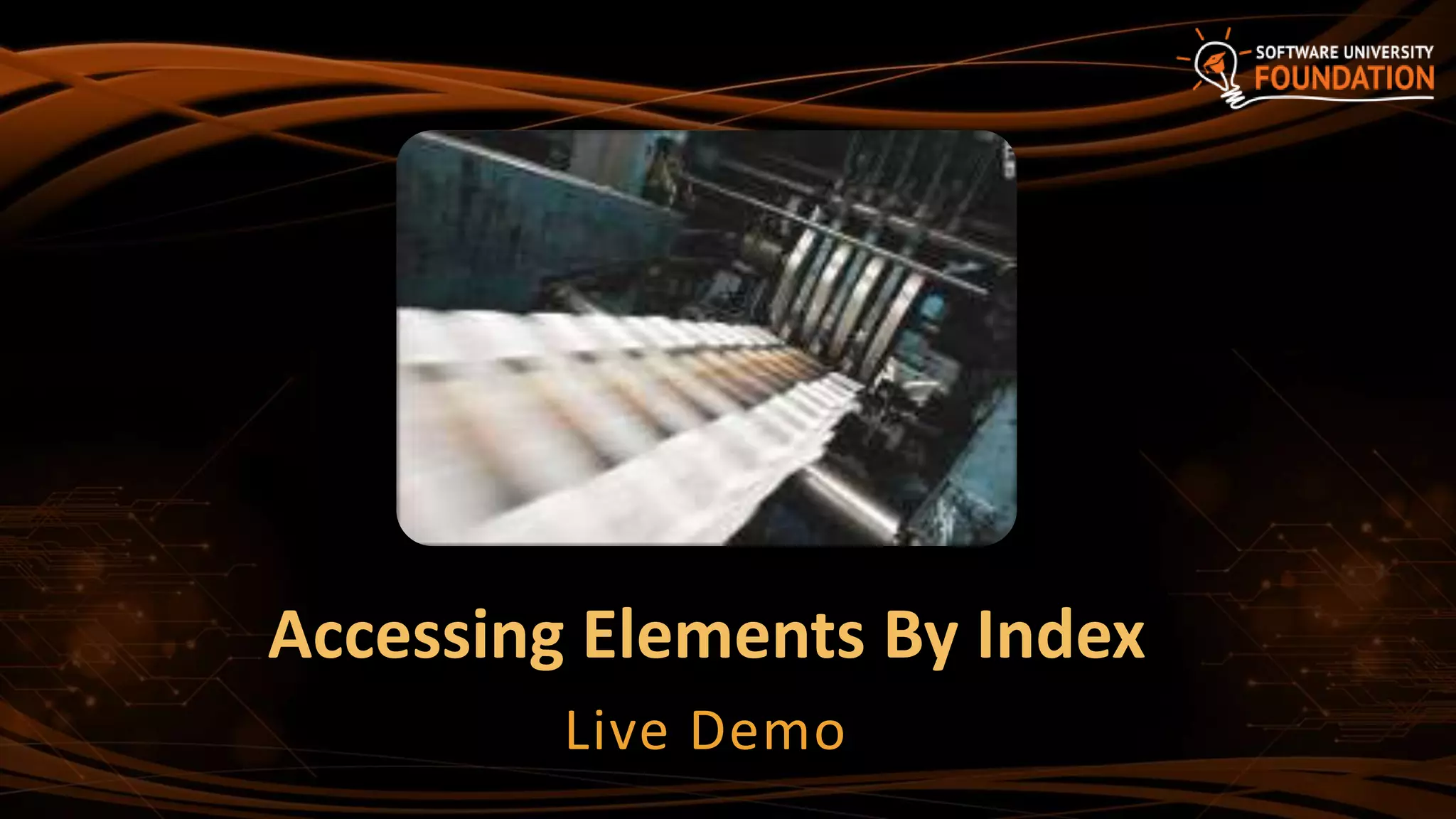 Accessing Elements By Index
Live Demo
 