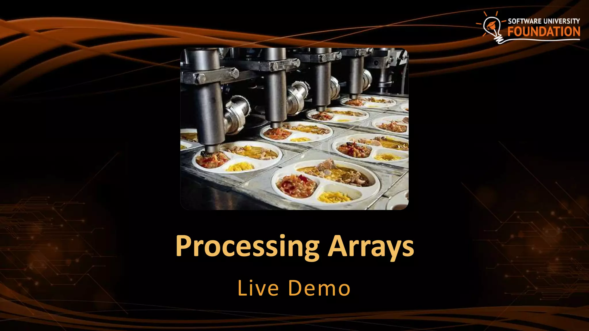 Processing Arrays
Live Demo
 