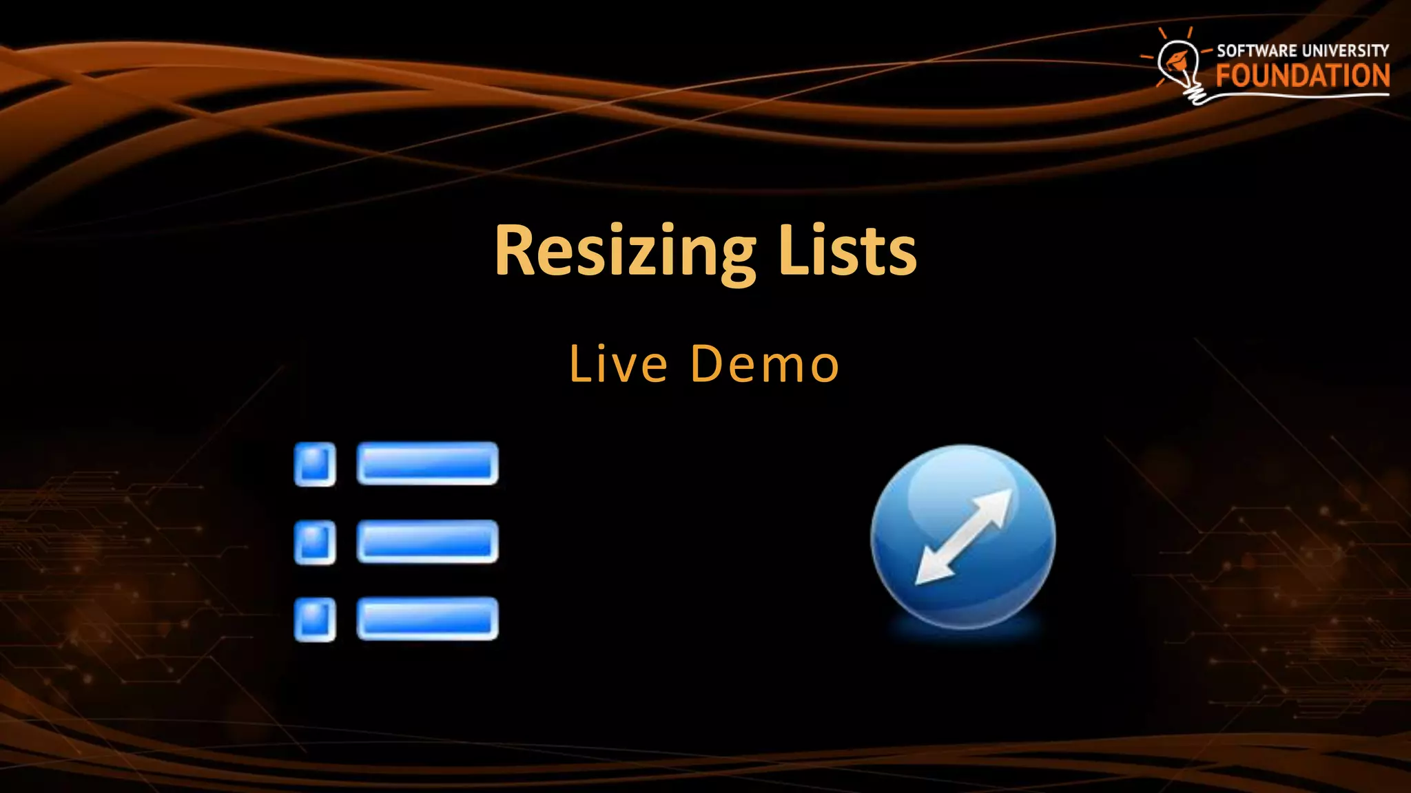 Resizing Lists
Live Demo
 