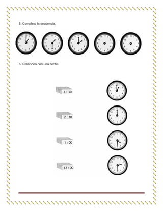 5. Completo la secuencia.
6. Relaciono con una flecha.
 