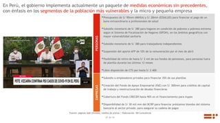 07 de 16
En Perú, el gobierno implementa actualmente un paquete de medidas económicas sin precedentes,
con énfasis en los ...