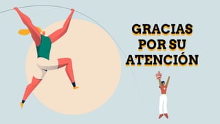 GRACIAS
POR SU
ATENCIÓN
GRACIAS
POR SU
ATENCIÓN
 