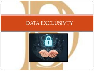 DATA EXCLUSIVTY
 