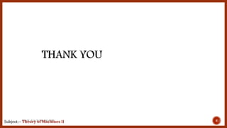 6PROF. K N WAKCHAURE
Subject :- Theory of Machines II
 