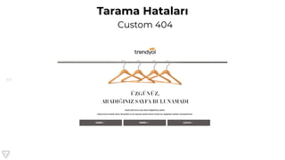 117
Tarama Hataları
Custom 404
 