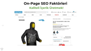 127
On-Page SEO Faktörleri
Kaliteli İçerik Üretmek!
 
