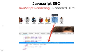 17
Javascript SEO
JavaScript Rendering - Rendered HTML
 