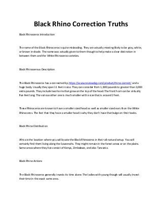Black Rhino Correction Truths
Black Rhinoceros Introduction
The name of the Black Rhinoceros is quite misleading. They are...