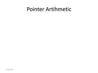 Pointer Artihmetic
8/14/2020
 